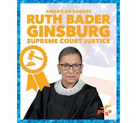 Ruth Bader Ginsburg: Supreme Court Justice