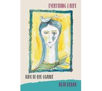 Ruth Behar Rolando Estévez Everything I Kept - Todo Lo Que Guardé (Tascabile)