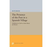 Ruth Behar The Presence of the Past in a Spanish Village (Tascabile)