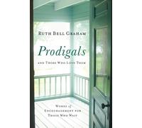 Ruth Bell Graha Prodigals and Those Who Love Them - Words of Encoura (Tascabile)