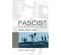 Ruth Ben-Ghiat Fascist Modernities (Tascabile)