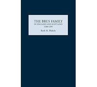 Ruth Blakely The Brus Family in England and Scotland, 1100-12 (Copertina rigida)