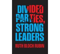 Ruth Bloch Rubin Divided Parties, Strong Leaders (Tascabile)