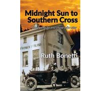 Ruth Bonetti Midnight Sun to Southern Cross (Tascabile)