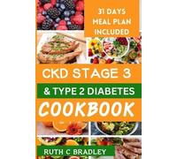 Ruth C Bradley Ckd Stage 3 and Type 2 Diabetes Cookbook (Tascabile)