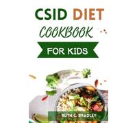 Ruth C Bradley Csid Diet Cookbook for Kids (Tascabile)