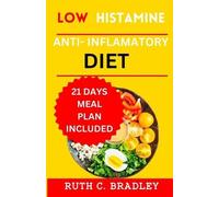 Ruth C Bradley Low Histamine Anti-inflammatory diet (Tascabile)