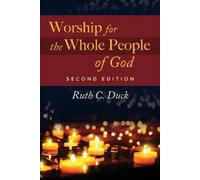 Worship for the Whole People of God, Second Edition by Duck, Ruth C.