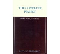 Ruth C. Friedberg The Complete Pianist (Tascabile)