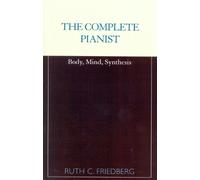 Ruth C. Friedberg The Complete Pianist (Tascabile)