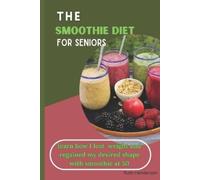 Ruth C Henderson The Smoothie Diet For Seniors (Tascabile)