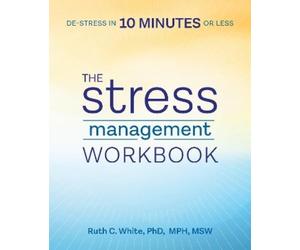 Ruth C. White PhD The Stress Management Workbook (Tascabile)
