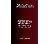 Ruth Chou Simons Introspective Manual: A Reflective Guide to THE WAY OF THE WILDFLOWER, Daily Wisdom to Grow into Your Best Self
