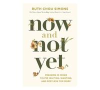 Ruth Chou Simons Now and Not Yet (Copertina rigida)