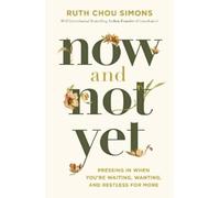 Ruth Chou Simons Now and Not Yet (Tascabile)