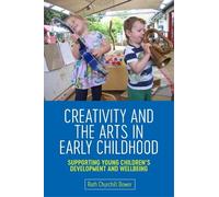 Ruth Churchill Dower Creativity and the Arts in Early Childhood (Tascabile)