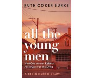 Ruth Coker Burks All the Young Men (Tascabile)