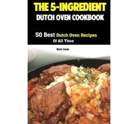 Ruth Cook The 5-Ingredient Dutch Oven Cookbook (Tascabile)