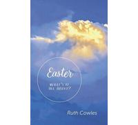 Ruth Cowles Easter - What's It All About? (Tascabile)