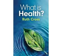 Ruth Cross What is Health? (Copertina rigida)