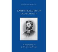 Ruth Currie Carpetbagger of Conscience (Copertina rigida) Reconstructing America
