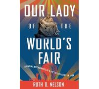 Ruth D. Nelson Our Lady of the World's Fair (Copertina rigida)