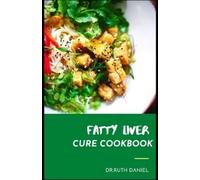 Ruth Daniel The Fatty Liver Cure Cookbook (Tascabile)