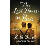Ruth Druart The Last Hours in Paris (Tascabile)