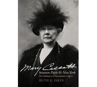 Ruth E. Iskin Mary Cassatt between Paris and New York (Copertina rigida)