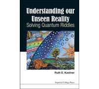 Ruth E Kastner Understanding Our Unseen Reality: Solving Quan (Copertina rigida)