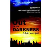 RUTH E. LYCKE Out OF THE DARKNESS and Into the Light (Tascabile)