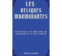 Ruth Eldon Les Reliques Murmurantes: Un Destin Qu'elle N'a Jamais Ch (Tascabile)
