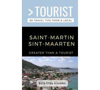 Ruth-Ellen Alcendor Greater T Greater Than a Tourist- Saint-Martin / (Tascabile)