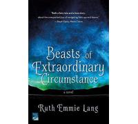 Ruth Emmie Lang Beasts of Extraordinary Circumstance (Tascabile)