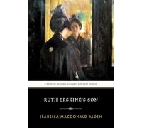 Ruth Erskine's Son: The Original 1907 Inspirational Christian Family Novel