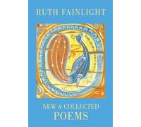 Ruth Fainlight New & Collected Poems (Tascabile)