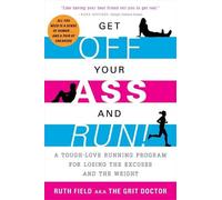 Ruth Field Get Off Your Ass and Run (Tascabile)