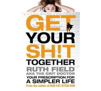 Ruth Field Get Your Sht Together (Tascabile)