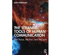 The Strange Tools of Human Communication: The Voice, the Pen, and the Lyre