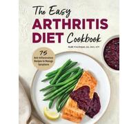 Ruth Frechman MA, RDN, CPT The Easy Arthritis Diet Cookbook (Tascabile)