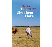 Ruth Gantert Marion Fayolle Aus gleichem Holz (Copertina rigida)