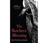 Ruth Gilligan The Butchers' Blessing (Copertina rigida)