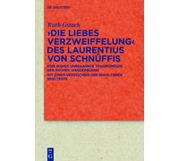 Ruth Gstach >Die Liebes Verzweiffelung< des Laurentius von Sc (Copertina rigida)