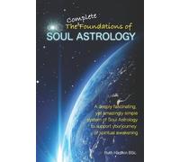Ruth Hadikin The Complete Foundations of Soul Astrology (Tascabile)