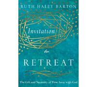 Ruth Haley Bart Invitation to Retreat - The Gift and Necessit (Copertina rigida)
