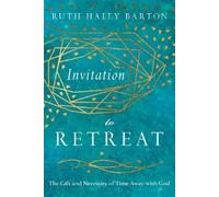 Ruth Haley Bart Invitation to Retreat - The Gift and Necessit (Copertina rigida)