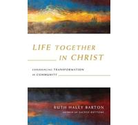 Ruth Haley Bart Life Together in Christ - Experiencing Transformatio (Tascabile)