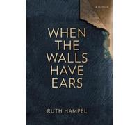 Ruth Hampel When the Walls Have Ears (Copertina rigida)