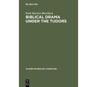 Ruth Harriett Blackburn Biblical Drama under the Tudors (Copertina rigida)