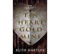 Ruth Hartley The Tin Heart Gold Mine (Tascabile)